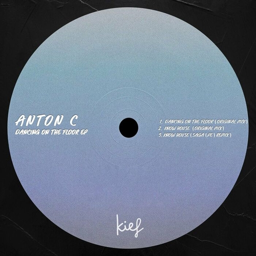 Anton C - Dancing On The Floor EP [KIF087]